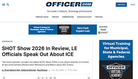Officer.com: SHOT Show 2026 In Review, LE Officials Speak Out About ICE